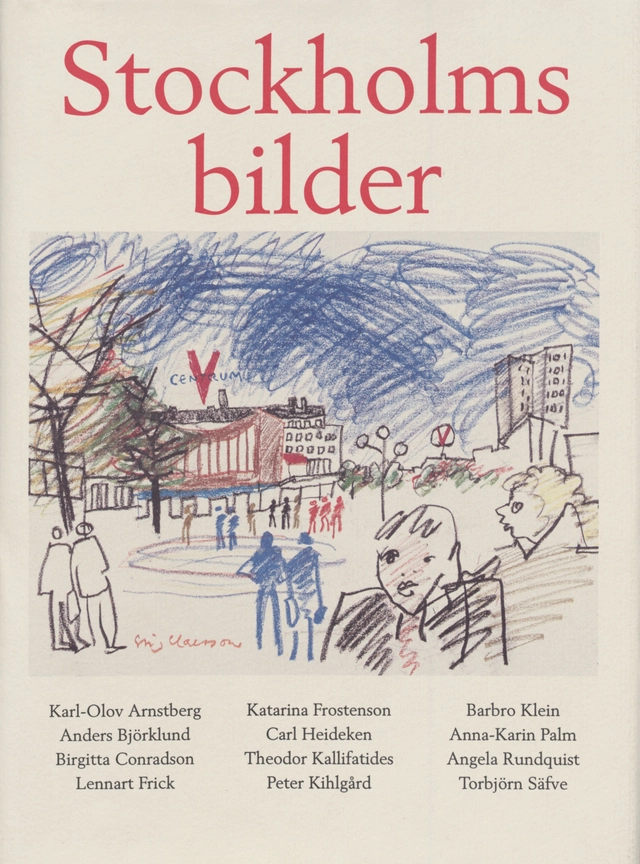 Stockholmsbilder - en festskrift; Karl-Olov Arnstberg, Stig Claesson, Peter Gullers, Svenska bostäder; 1994