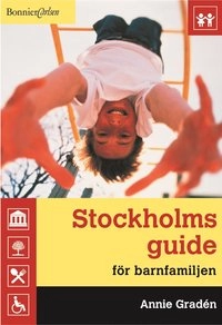 Stockholmsguide för barnfamiljen; Annie Gradén; 2003