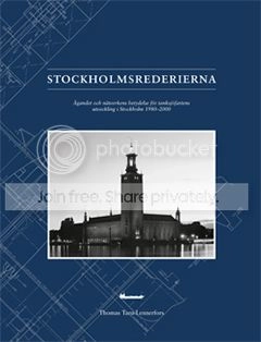 Stockholmsrederierna : ägandet och nätverkens betydelse för tanksjöfartens utveckling i Stockholm 1980-2000; Thomas Taro Lennerfors; 2009