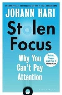 Stolen Focus; Johann Hari; 2022