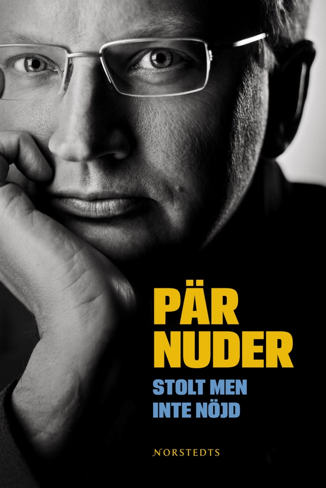 Stolt men inte nöjd : en kärleksförklaring till politiken; Pär Nuder; 2008