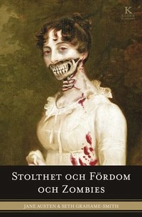 Stolthet och fördom och zombier; Jane Austen, Seth Grahame-Smith; 2009