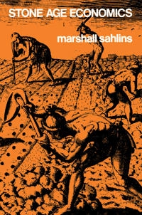 Stone age economics; Marshall Sahlins; 1972