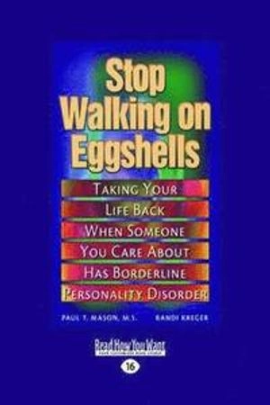 Stop Walking on Eggshells; Paul T. Mason M. S., Randi Kreger; 2009