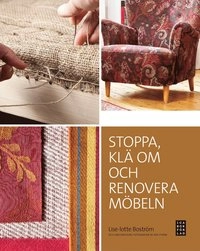 Stoppa, klä om och renovera möbeln; Lise-lotte Boström, Uno Eriksson; 2011