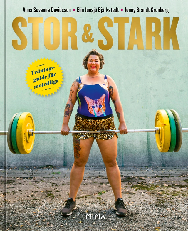 Stor & stark : träningsguide för motvilliga; Anna Suvanna Davidsson, Elin Junsjö Bjärkstedt; 2019