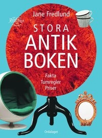Stora antikboken : fakta, tumregler, priser; Jane Fredlund; 2011