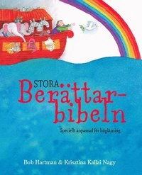 Stora Berättarbibeln : speciellt anpassad för högläsning; Bob Hartman; 2012