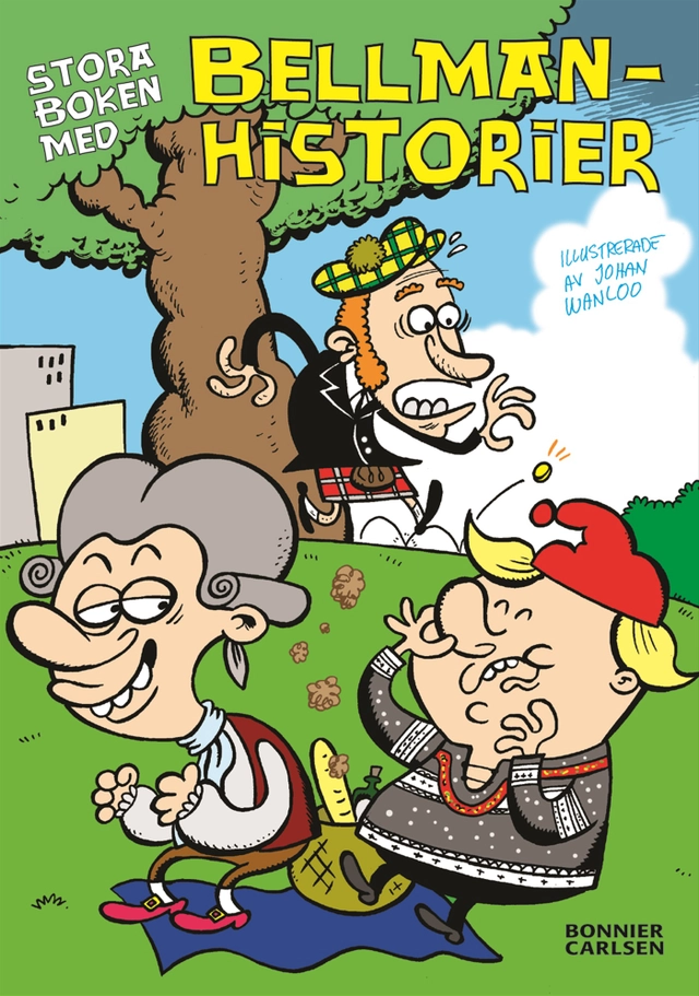 Stora boken med Bellmanhistorier; Johan Wanloo, Martin Harris; 2007