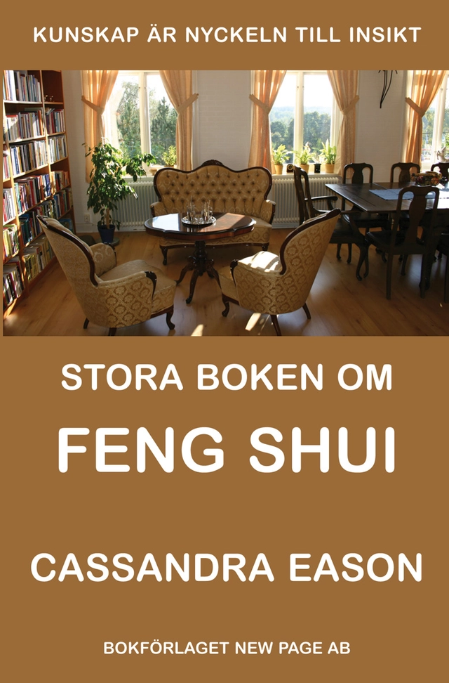 Stora boken om Feng Shui; Cassandra Eason; 2007