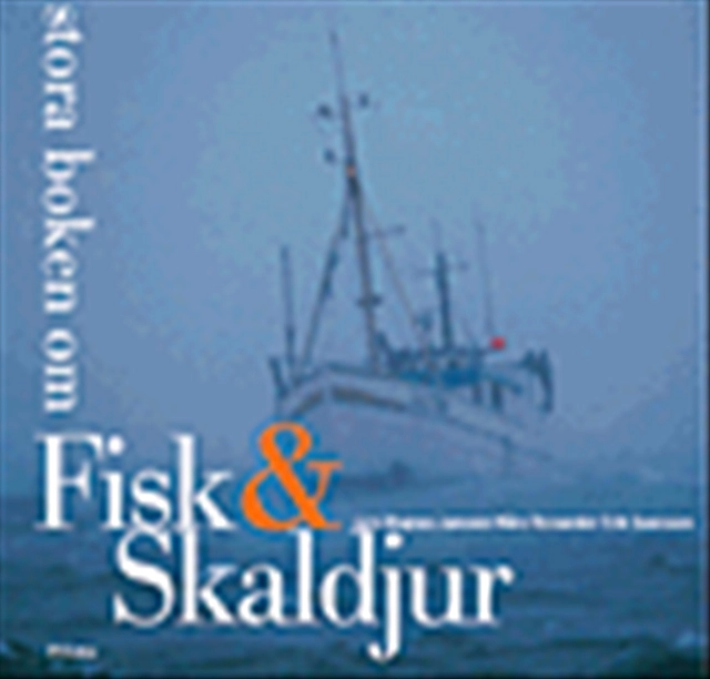 Stora boken om fisk och skaldjur; Lars Magnus Jansson; 1999