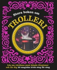 Stora boken om trolleri; Anne Hildyard, Rupert Matthews, James Michem, Sue Unstead; 2015