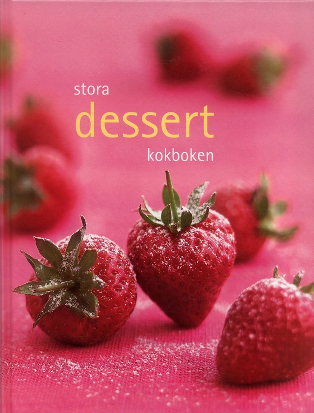 Stora dessertkokboken; Lottie Eriksson; 2007