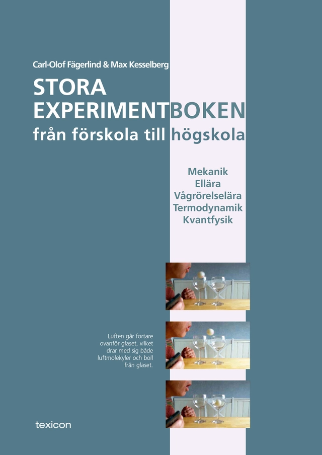Stora experimentboken från förskola till högskola; Max Kesselberg, Carl-Olof Fägerlind; 2016