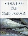 Stora Fisk- och Skaldjursboken : från havet till bordet; Susanna Tee; 2006