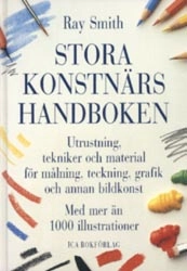 Stora konstnärshandboken; Ray Smith; 1991