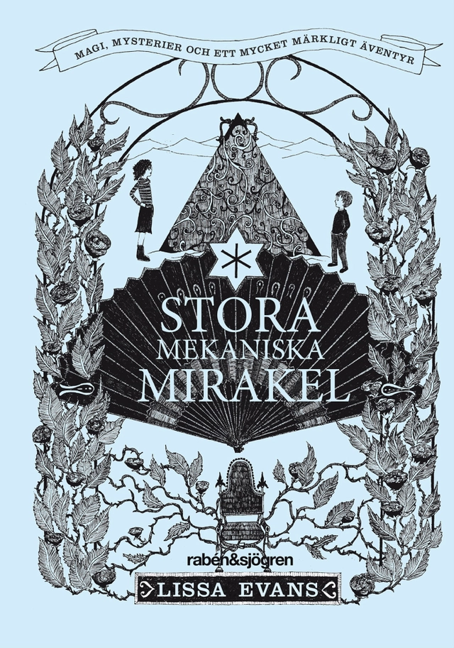 Stora mekaniska mirakel : magi, mysterier och ett mycket märkligt äventyr; Lissa Evans; 2014