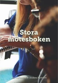 Stora mötesboken; Jan Gyllenbok, Anders Byström; 2015