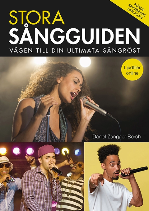 Stora Sångguiden : vägen till din ultimata sångröst. Ljudfiler online; Daniel Zangger Borch; 2019
