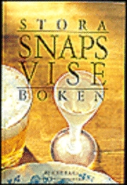Stora snapsviseboken; Mirja Lausson, Vin- & sprithistoriska museet, Spritmuseum
(senare namn), Spritmuseum; 1996