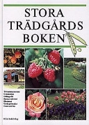 Stora trädgårdsboken : [trivsamma uterum, gräsmattan, odlingsråd, buskar och träd, blommor, goda grönsaker, frukt och bär]; Carin Swartström, Åke Hansson, Ingemar Peterson; 1989