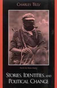 Stories, identities and political change; Charles Tilly; 2002