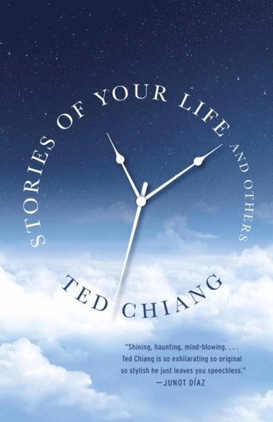 Stories of Your Life and Others; Ted Chiang; 2010