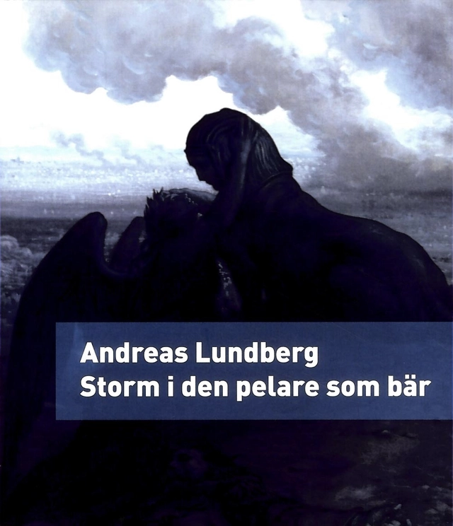 Storm i den pelare som bär : en berättelse; Andreas Lundberg; 2016