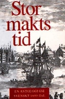 Stormaktstid : en antologi om svenskt 1600-tal; Magnus Bergsten; 2004
