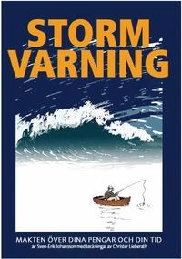 Stormvarning : makten över dina pengar och din tid; Sven-Erik Johansson; 2009