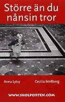 Större än du nånsin tror; Anna Lytsy; 1999