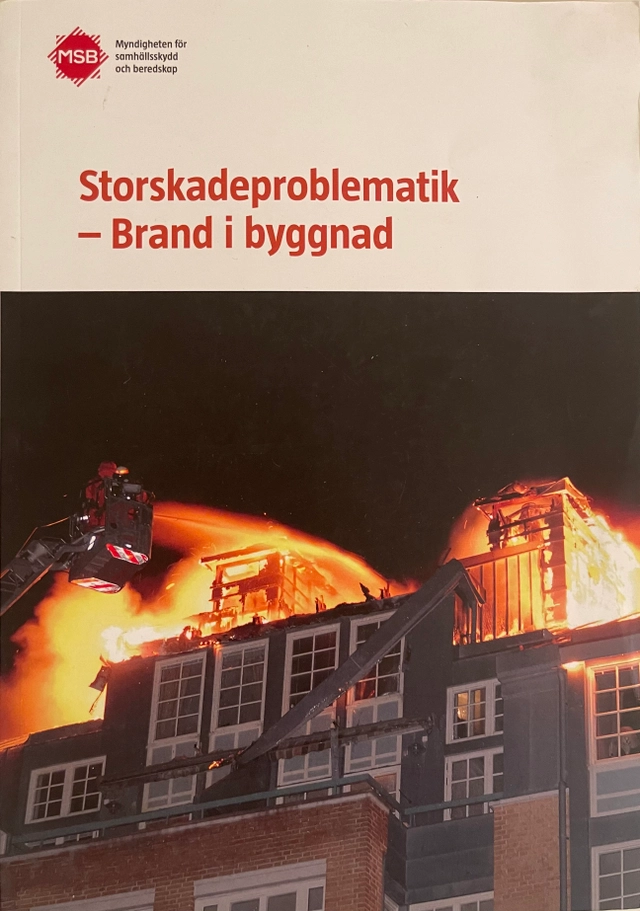 Storskadeproblematik : brand i byggnad; Göran Holmstedt, Sverige Myndigheten för samhällsskydd och beredskap, Sverige Myndigheten för psykologiskt försvar, Sverige Myndigheten för civilt försvar; 2015