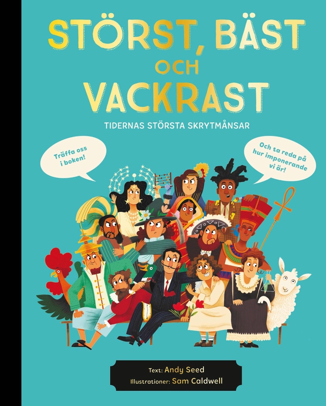 Störst, bäst och vackrast : tidernas största skrytmånsar; Andy Seeds; 2023