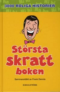 Största skrattboken; Frank Dennis; 2007