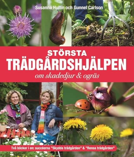 Största trädgårdshjälpen om skadedjur & ogräs; Susanna Hultin, Gunnel Carlson; 2011