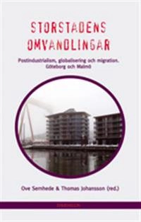 Storstadens omvandlingar : postindustrialism, globalisering och migration. Göteborg och Malmö; Thomas Johansson, Ove Sernhede, Bo Öhrström, André Jansson, Ingrid Martins Holmberg, Joakim Forsemalm, Per-Markku Ristilammi, Åsa Andersson, Philip Lalander, Catharina Thörn; 2006