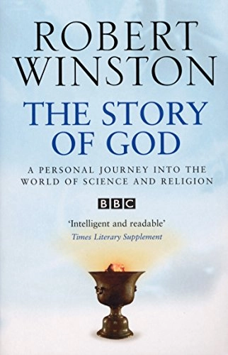 Story Of God; Professor Lord Robert Winston; 2006