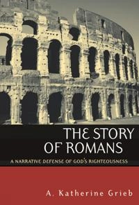 Story of Romans; A Katherine Grieb; 2002
