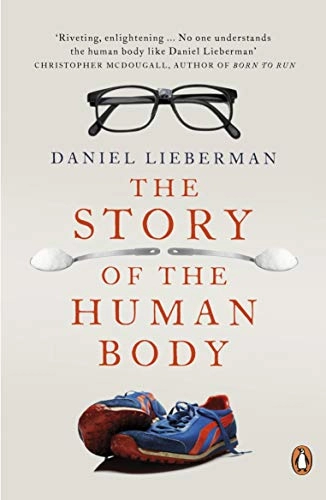 Story of the Human Body; Daniel Lieberman; 2014