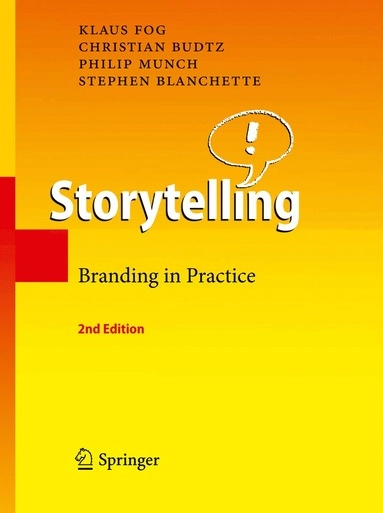 Storytelling : branding in practice; Klaus Fog; 2010