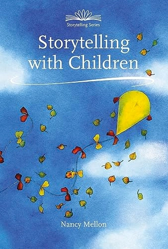 Storytelling with Children; Nancy Mellon; 2013