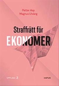 Straffrätt för ekonomer; Petter Asp, Magnus Ulväng; 2021