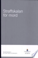 Straffskalan för mord : delbetänkande  av Straffnivåutredningen; Sverige. Straffnivåutredningen; 2007