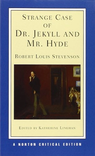 Strange case of Dr. Jekyll and Mr. Hyde : an authoritative text, backgrounds and contexts, performance adaptations, criticism; Robert Louis Stevenson; 2003
