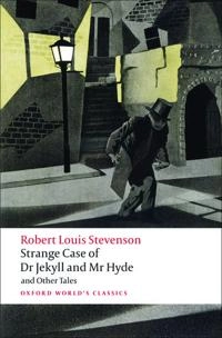 Strange Case of Dr Jekyll and Mr Hyde and Other Tales; Robert Louis Stevenson; 2008