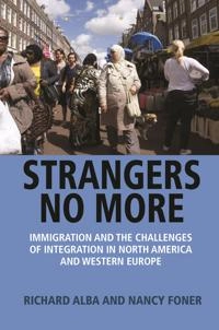 Strangers no more : immigration and the challenges of integration in North America and Western Europe; Richard D. Alba; 2015
