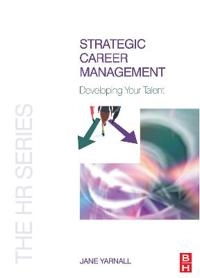 Strategic career management : developing your talent; Jane Yarnall; 2008