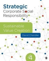 Strategic corporate social responsibility : sustainable value creation; David Chandler; 2017