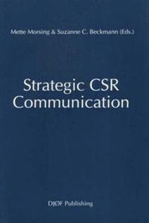 Strategic CSR communication; Mette Morsing, Suzanne C. Beckmann; 2006