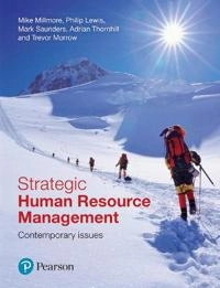 Strategic human resource management : contemporary issues; Mark Saunders, Mike Millmore, Philip Lewis, Adrian Thornhill, Trevor Morrow; 2007